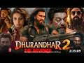 Dhurandhar 2 Full Movie In Hindi 2026 Review Ranveer Singh Sara Arjun Sanjay Dutt New Movie