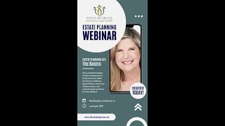 Estate Planning 101 - The Basics | Register for our FREE WEBINAR!