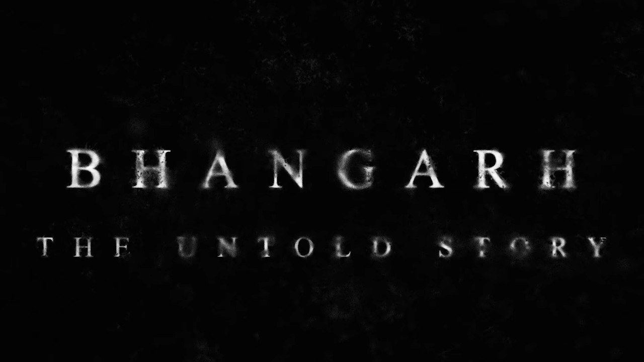 Bhangarh: The Untold Story — темні таємниці покинутого містечка