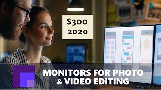 Budget Monitors for Video Editing, Design, and Photo Editing Under $300 - Six of the Best in 2020