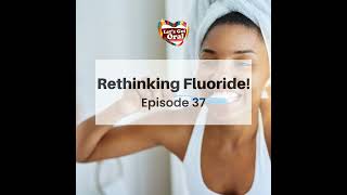 Rethinking Fluoride!