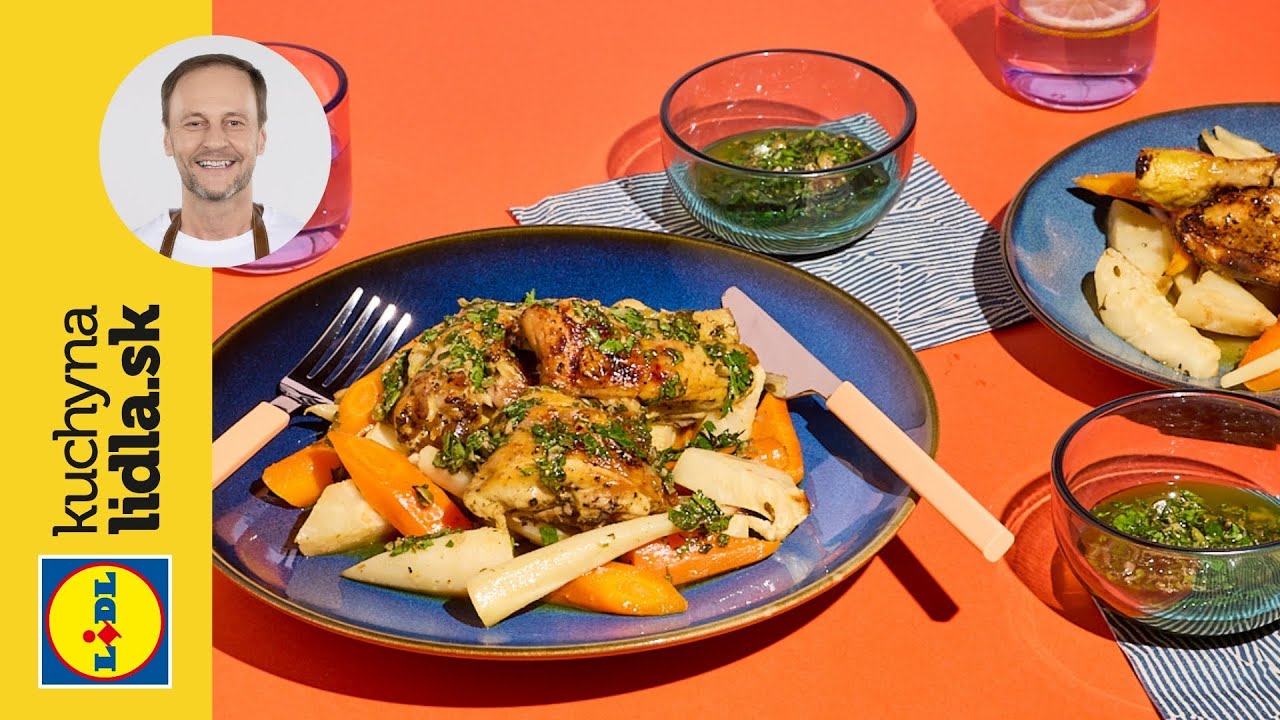 Kuracie štvrte s tymianom, pečenou zeleninou a zelenou salsou 🍗 | Marcel Ihnačák | Kuchyňa Lidla