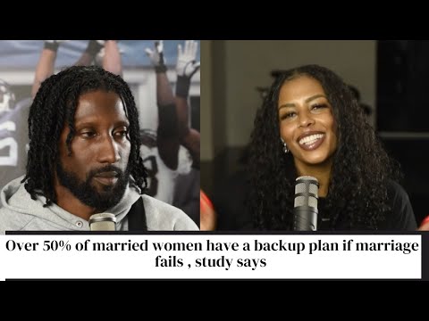 Over 50% of married women have a backup man if marriage fails , study says