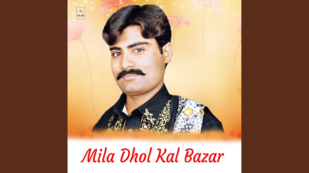 Mila Dhol Kal Bazar