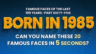 Famous People Born In 1985 | You Might Know MORE Than You Think!