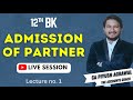 admission of partner | introduction & question solving | class 12 | ca piyush agarwal | live lec. 1