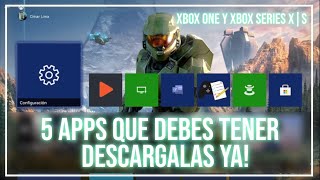 5 APPS QUE NO DEBEN FALTAR EN TU XBOX ONE / XBOX SERIES X|S | DESCARGALAS YA