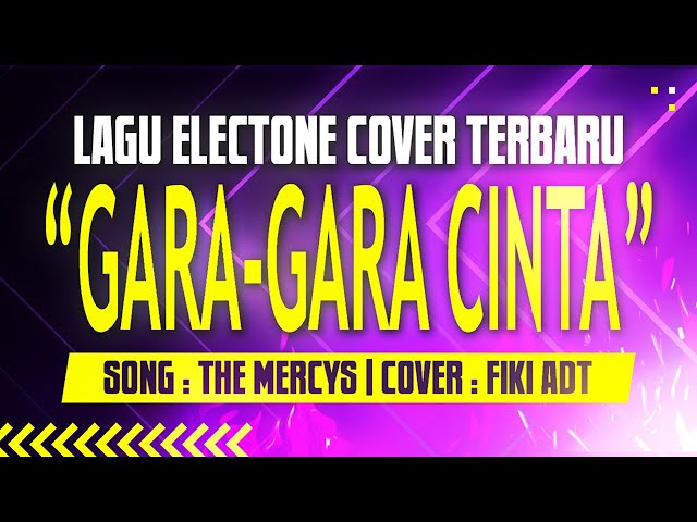 GARA GARA CINTA - FIKI ADT [LIVE COVER ELECTONE] class=