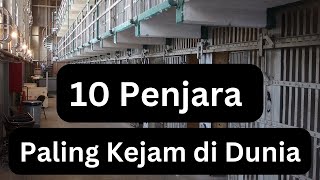 10 Penjara yang Paling Kejam di Dunia, Apakah ada Penjara di Indonesia? 10 Penjara yang Paling Kejam di Dunia, Apakah ada Penjara di Indonesia?