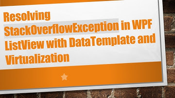 Resolving StackOverflowException in WPF ListView with DataTemplate and Virtualization