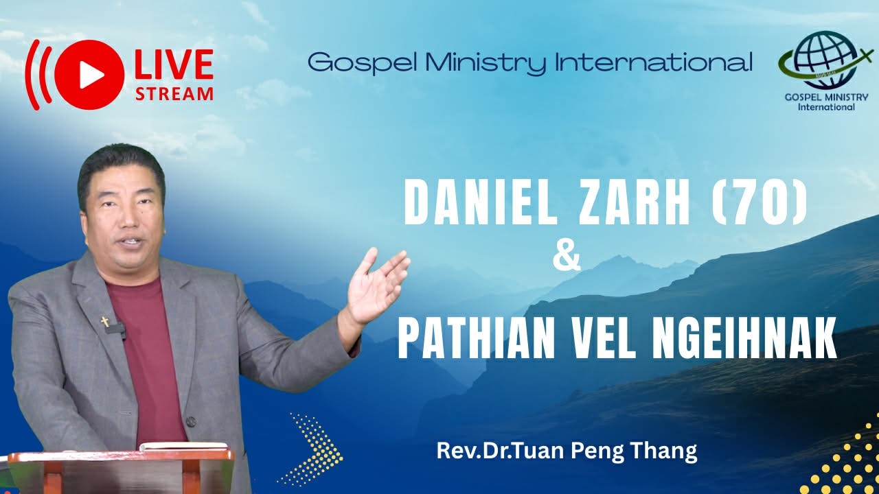 #Live - Speaker: Rev.Dr.Tuan Peng Thang || DANIEL ZARH (70) VAWLEI CAAN DOGHNAK ||