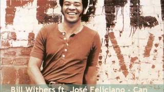 Bill Withers ft. José Feliciano - Can We Pretend chords