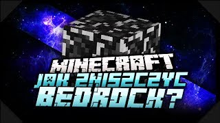 Minecraft: Jak Zniszczyć Bedrock Na Trybie Gry Przetrwania?