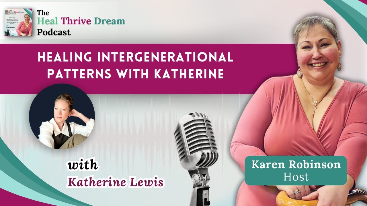 Podcast EP167: Healing Intergenerational Patterns with Katherine - YouTube