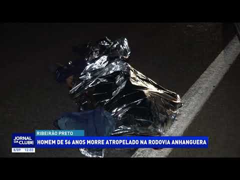 Man struck and killed on Anhanguera Highway in Ribeirão - Jornal da Clube (09/08/2026)