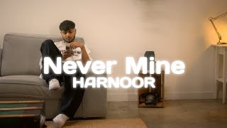 Harnoor | Never Mine | Official {Lyrics} Video | ILAM |   New Latest Punjabi Song 2023