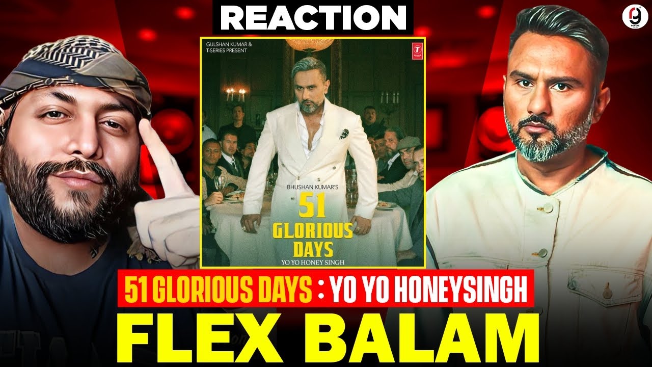 FLEX BALAM - ‪@Yo Yo Honey Singh | 51 GLORIOUS DAYS | REACTION BY RG #reaction
