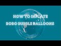 How to inflate bobo bubble balloons