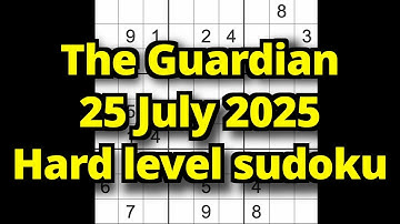 Sudoku solution – The Guardian 25 July 2025 Hard level