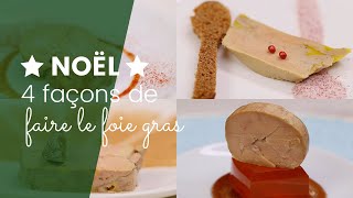 Quatre façons de faire le foie gras