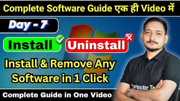 #7 DAY-7 Computer Class | How to Install/ uninstall any Software in 1 Click? | Computer Tech Academy