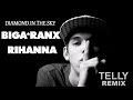 Biga Ranx Diamond In The Sky Rihanna Telly Remix