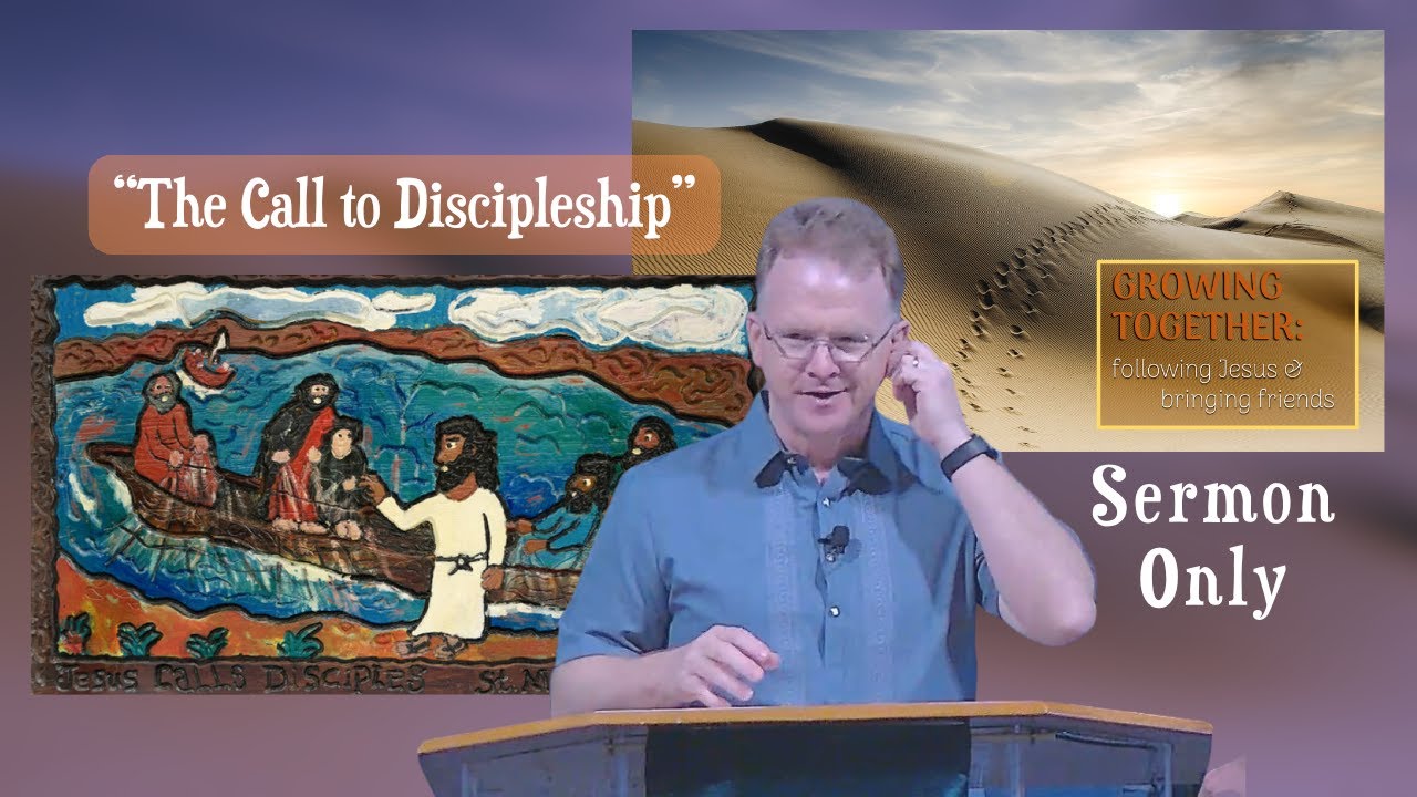 "Growing Together - The Call to Discipleship" - Sermon Only - YouTube