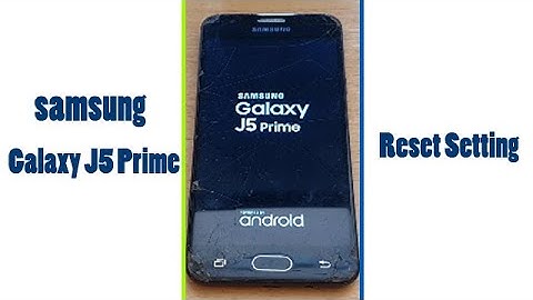 Samsung Galaxy J5 Prime SM-G570Y Reset Settings - Restore Factory Settings
