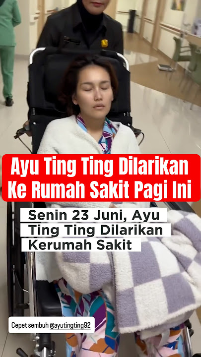 Ayu Ting Ting Dilarikan Ke Rumah Sakit Pagi Ini, Cepet Sembuh Bu Ayu😇 #ayutingting