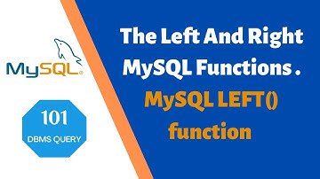 The Left And Right Function | MySQL LEFT() function | MySQL RIGHT() Function | MySQL Function