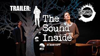 Trailer: THE SOUND INSIDE by Adam Rapp at Capital Stage