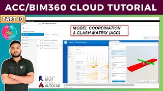 #10 Autodesk Construction Cloud: BIM360 Coordination & Clash Matrix Tips