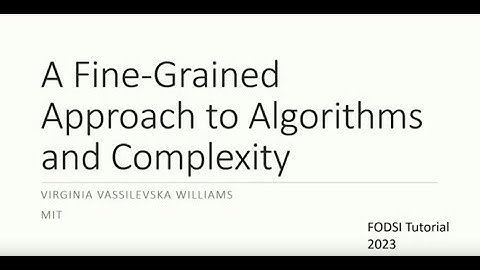 2023 CCSP Workshop - Tutorial - Virginia Vassilevska Williams (MIT)