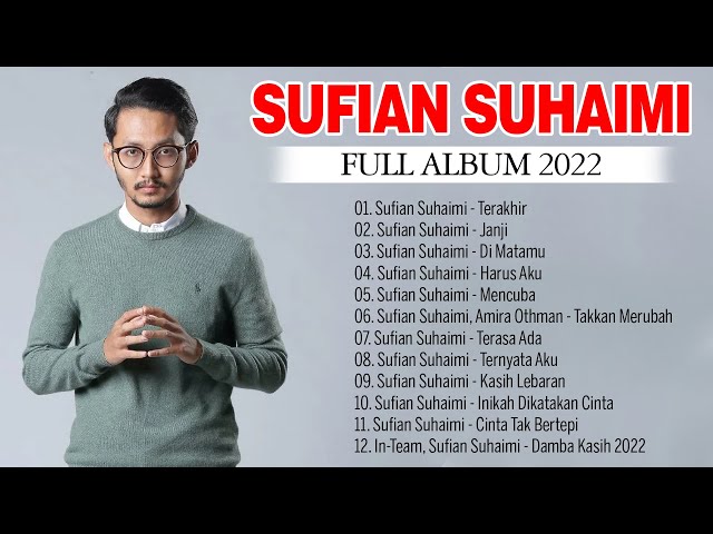 Sufian Suhaimi Full Album 2022 ~ Sufian Suhaimi Best Songs Collection ~ Lagu Baru Carta 40 ERA class=