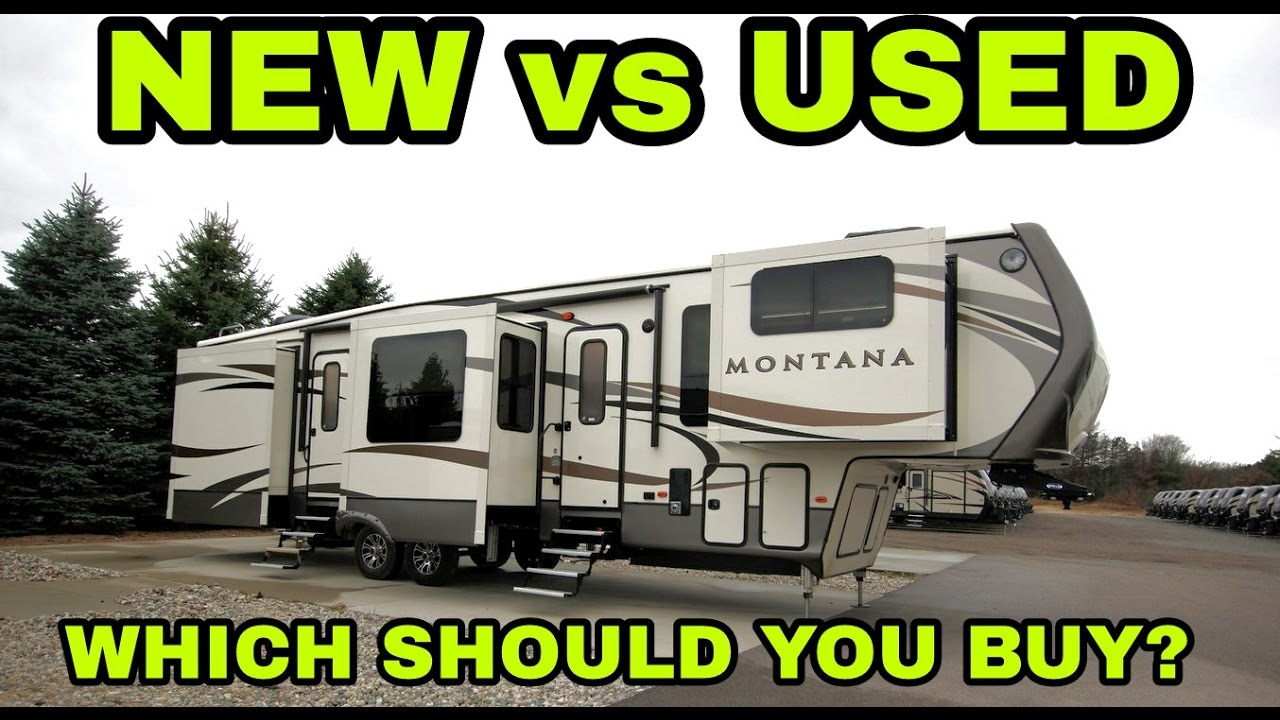 NEW vs USED Fifth Wheel and Travel Trailer YouTube