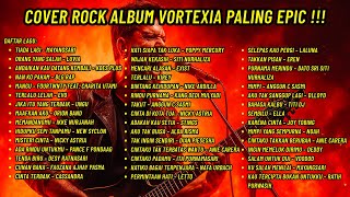 Download Lagu 🎸 Vortexia Full Album Rock Indonesia – Cover Lagu Terbaik Bikin Semangat Kerja \u0026 Santai! MP3