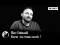 Macron : les réseaux secrets ? Marc Endeweld [EN DIRECT]