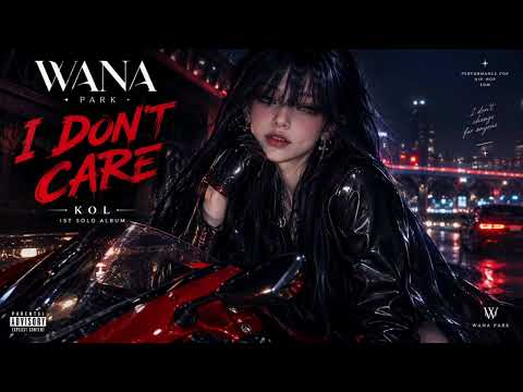 WANA PARK (와나 박) — I DON'T CARE | KOL — 1st Solo Album