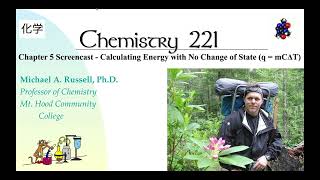 CH 221 Screencast Calculating Energy with No Change of State (q = mCdelT)
