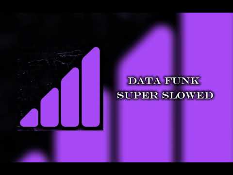 Data funk super slowed 