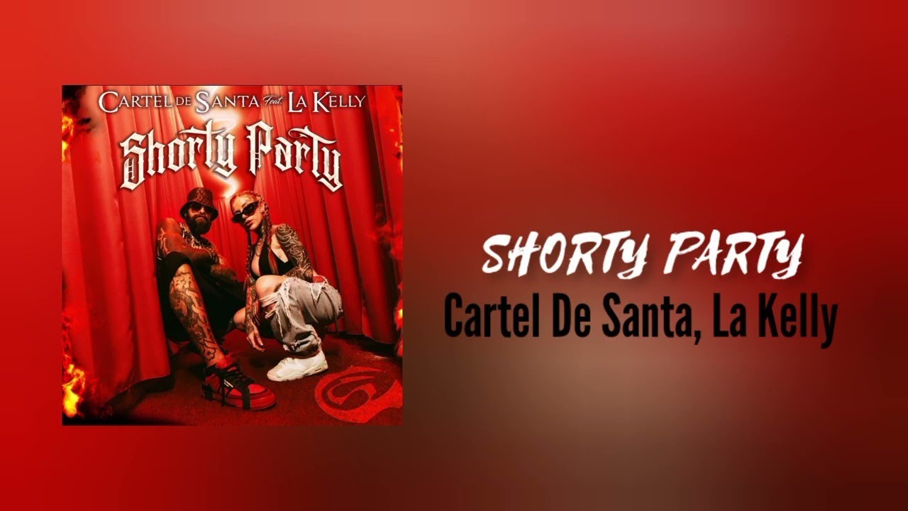 Shorty Party Cartel De Santa, La Kelly [Remix] (Desmadre Antrero) Dj
