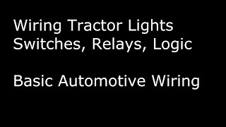 Deere 3020 Tractor Lighting: How to Wire Switches, Relays and Logic for the Ultimate DIY Upgrade