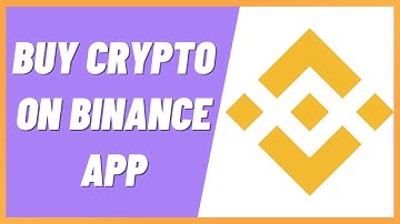 How to Buy Crypto on Binance App (Tutorial for Beginners)