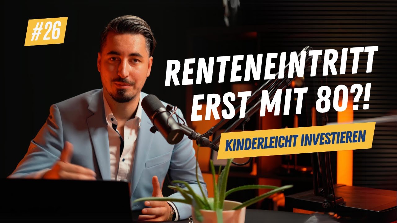 Renteneintrittsalter mit 80?! - KINDERleicht Investieren #026