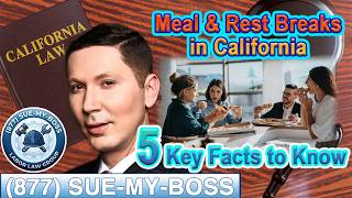Meal & Rest Breaks in California -- 5 Things to Know