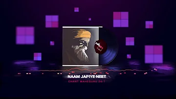 Naam Japiye Neet - Waheguru Chanting Simran Mix