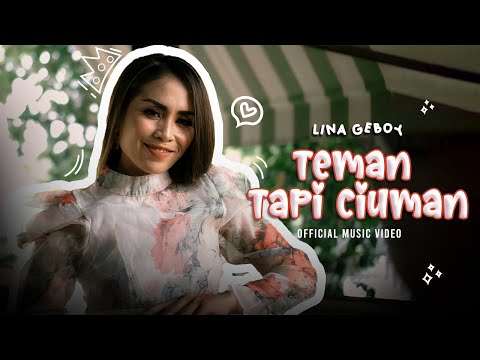 Lina Geboy - Teman Tapi Ciuman (Official Music Video)