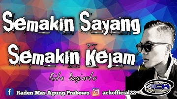 Semakin Sayang Semakin Kejam || Rita Sugiarto (cover by Agung ACK)