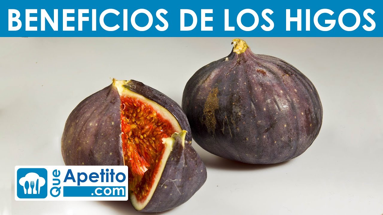 8 Propiedades Y Beneficios De Los Higos Queapetito Youtube