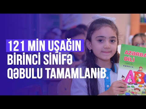 121 min uşağın birinci sinifə qəbulu tamamlanıb